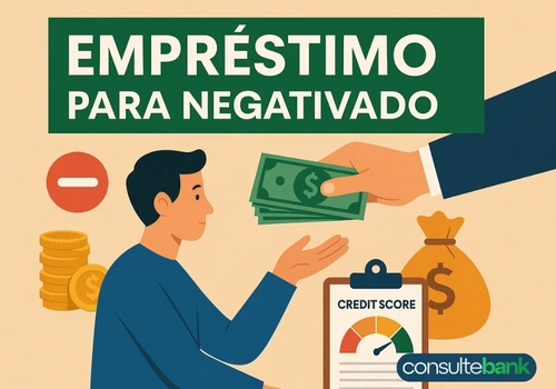 Empréstimo para negativado: Como conquistar crédito - Consulte Bank