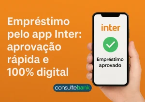 Empréstimo pelo app Inter: Aprovação rápida e 100% digital - Consulte Bank