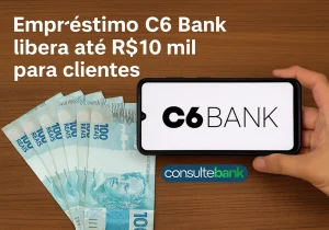 Empréstimo C6 Bank libera até R$10 mil para clientes - Consulte Bank