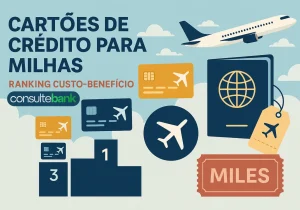Cartões de crédito para milhas: ranking custo-benefício - Consulte Bank