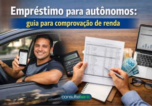 Empréstimo para autônomos: guia para comprovação de renda - Consulte Bank