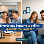 Empréstimo bancário vs online: qual vale mais a pena? - Consulte Bank